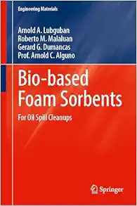 Bio-based Foam Sorbents: For Oil Spill Cleanups (Engineering Materials) (EPUB)