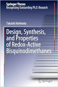 Design, Synthesis, and Properties of Redox-Active Bisquinodimethanes (Springer Theses) (Original PDF from Publisher)