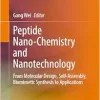 Peptide Nano-Chemistry and Nanotechnology: From Molecular Design, Self-Assembly, Biomimetic Synthesis to Applications (EPUB)