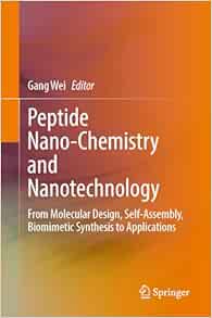 Peptide Nano-Chemistry and Nanotechnology: From Molecular Design, Self-Assembly, Biomimetic Synthesis to Applications (Original PDF from Publisher)