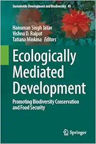 Ecologically Mediated Development: Promoting Biodiversity Conservation and Food Security (Sustainable Development and Biodiversity, 41) (EPUB)