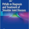 Pitfalls in Diagnosis and Treatment of Shoulder Joint Diseases (Original PDF from Publisher)