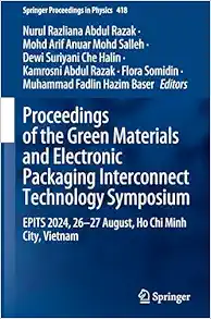 Proceedings of the Green Materials and Electronic Packaging Interconnect Technology Symposium: EPITS 2024, 26-27 August, Ho Chi Minh City, Vietnam (Springer Proceedings in Physics, 418) (EPUB)