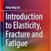 Introduction to Elasticity, Fracture and Fatigue (EPUB)