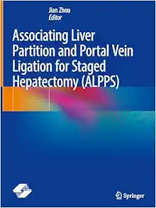 Associating Liver Partition and Portal Vein Ligation for Staged Hepatectomy (ALPPS) (Original PDF from Publisher)