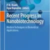 Recent Progress in Nanobiotechnology: Modern Techniques in Biomedical Applications (Interdisciplinary Biotechnological Advances) (Original PDF from Publisher)