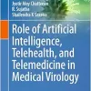 Role of Artificial Intelligence, Telehealth, and Telemedicine in Medical Virology (Medical Virology: From Pathogenesis to Disease Control) (EPUB)