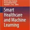 Smart Healthcare and Machine Learning (Advanced Technologies and Societal Change) (EPUB)