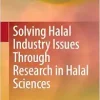 Solving Halal Industry Issues Through Research in Halal Sciences (Original PDF from Publisher)