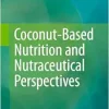 Coconut-Based Nutrition and Nutraceutical Perspectives (EPUB)