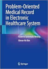 Problem-Oriented Medical Record in Electronic Healthcare System: Guide to Systematic Writing (EPUB)