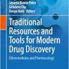 Traditional Resources and Tools for Modern Drug Discovery: Ethnomedicine and Pharmacology (Interdisciplinary Biotechnological Advances) (Original PDF from Publisher)