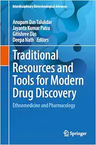 Traditional Resources and Tools for Modern Drug Discovery: Ethnomedicine and Pharmacology (Interdisciplinary Biotechnological Advances) (Original PDF from Publisher)