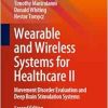 Wearable and Wireless Systems for Healthcare II: Movement Disorder Evaluation and Deep Brain Stimulation Systems (Smart Sensors, Measurement and Instrumentation, 49), 2nd Edition (Original PDF from Publisher)