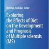 Exploring the Effects of Diet on the Development and Prognosis of Multiple Sclerosis (MS) (Nutritional Neurosciences) (Original PDF from Publisher)