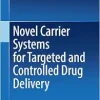 Novel Carrier Systems for Targeted and Controlled Drug Delivery (EPUB)