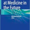 A Glimpse at Medicine in the Future (Original PDF from Publisher)