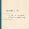 Breaking Free: Liang Qichao’s “Unfettered Translation” and Its Legacy (EPUB)