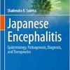 Japanese Encephalitis: Epidemiology, Pathogenesis, Diagnosis, and Therapeutics (Medical Virology: From Pathogenesis to Disease Control) (Original PDF from Publisher)