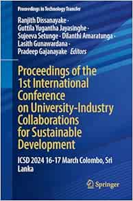 Proceedings of the 1st International Conference on University-Industry Collaborations for Sustainable Development: ICSD 2024 16–17 March Colombo, Sri Lanka (Proceedings in Technology Transfer) (EPUB)