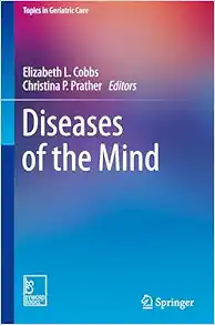 Diseases of the Mind (Topics in Geriatric Care) (Original PDF from Publisher)