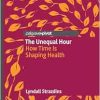 The Unequal Hour: How Time Is Shaping Health (Original PDF from Publisher)