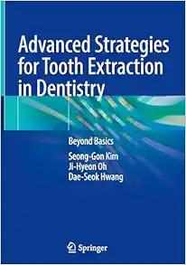 Advanced Strategies for Tooth Extraction in Dentistry: Beyond Basics (Original PDF from Publisher)