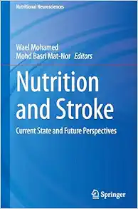 Nutrition and Stroke: Current State and Future Perspectives (Nutritional Neurosciences) (Original PDF from Publisher)