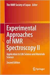 Experimental Approaches of NMR Spectroscopy II: Application to Life Science and Materials Science, 2nd Edition (Original PDF from Publisher)
