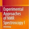 Experimental Approaches of NMR Spectroscopy I: Methodology, 2nd Edition (Original PDF from Publisher)