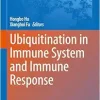 Ubiquitination in Immune System and Immune Response (Advances in Experimental Medicine and Biology, 1466) (Original PDF from Publisher)