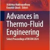 Advances in Thermo-Fluid Engineering: Select Proceedings of INCOM 2024 (Lecture Notes in Mechanical Engineering) (EPUB)