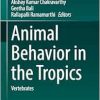 Animal Behavior in the Tropics: Vertebrates (Original PDF from Publisher)