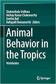 Animal Behavior in the Tropics: Vertebrates (Original PDF from Publisher)