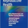 Data-Driven Reproductive Health: Role of Bioinformatics and Machine Learning Methods (EPUB)