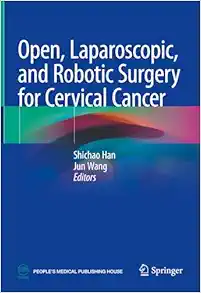 Open, Laparoscopic, and Robotic Surgery for Cervical Cancer (Original PDF from Publisher)