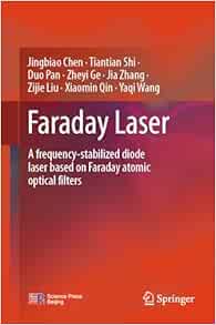 Faraday Laser: A Frequency-Stabilized Diode Laser Based on Faraday Atomic Optical Filters (EPUB)