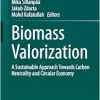 Biomass Valorization: A Sustainable Approach towards Carbon Neutrality and Circular Economy (EPUB)