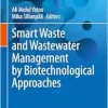 Smart Waste and Wastewater Management by Biotechnological Approaches (Interdisciplinary Biotechnological Advances) (EPUB)