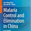 Malaria Control and Elimination in China: Case Studies (Original PDF from Publisher)