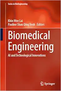 Biomedical Engineering: AI and Technological Innovations (Series in BioEngineering) (Original PDF from Publisher)