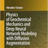 Physics of Geochemical Mechanics and Deep Neural Network Modeling with Diffusion Augmentation: Applications to Earthquake Prediction (Advances in Geological Science) (EPUB)