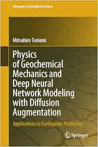 Physics of Geochemical Mechanics and Deep Neural Network Modeling with Diffusion Augmentation: Applications to Earthquake Prediction (Advances in Geological Science) (EPUB)