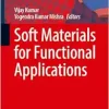 Soft Materials for Functional Applications (Advanced Structured Materials, 225) (EPUB)