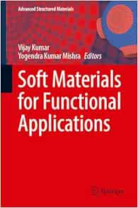 Soft Materials for Functional Applications (Advanced Structured Materials, 225) (Original PDF from Publisher)
