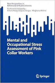 Mental and Occupational Stress Assessment of Pink Collar Workers (New Perspectives in Behavioral & Health Sciences) (Original PDF from Publisher)