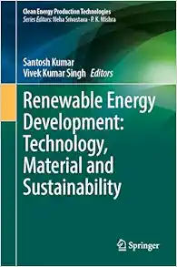 Renewable Energy Development: Technology, Material and Sustainability (Clean Energy Production Technologies) (Original PDF from Publisher)