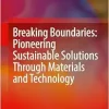 Breaking Boundaries: Pioneering Sustainable Solutions Through Materials and Technology (EPUB)