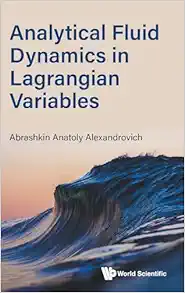 Analytical Fluid Dynamics In Lagrangian Variables (Original PDF from Publisher)