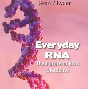 Everyday RNA: The Future of RNA Medicine (Original PDF from Publisher)
